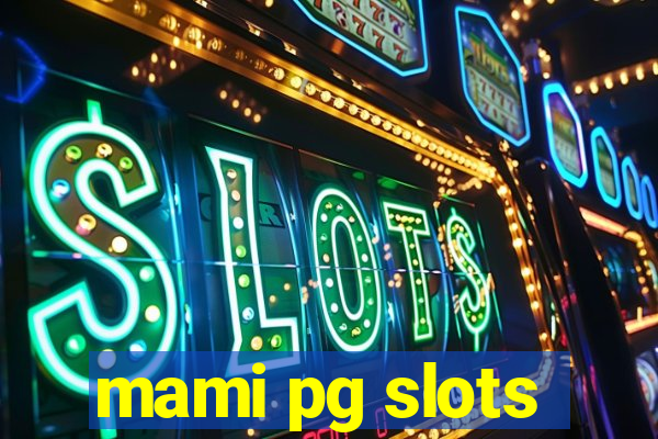 mami pg slots